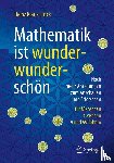 Strick, Heinz Klaus - Mathematik ist wunderwunderschön