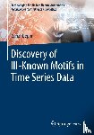 Deppe, Sahar - Discovery of Ill–Known Motifs in Time Series Data