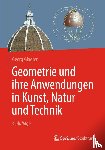 Glaeser, Georg - Geometrie und ihre Anwendungen in Kunst, Natur und Technik