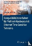 Schriegel, Sebastian - Kompatibilitatsverfahren fur Profinet-Hardware mit Ethernet Time Sensitive Networks
