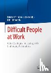 Schuler-Lubienetzki, Heidrun, Lubienetzki, Ulf - Difficult People at Work