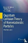 Dreizler, Reiner M., Kirchner, Tom, Ludde, Cora S. - Quantum Collision Theory of Nonrelativistic Particles