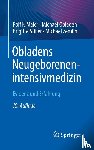 Maier, Rolf F., Obladen, Michael, Stiller, Brigitte, Zemlin, Michael - Obladens Neugeborenenintensivmedizin