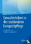 Buchmann, Klaus-Peter - Gewalterleben in der stationären Langzeitpflege