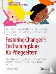 Bachmann, Karen, Blackeby, Kathy, Bengo, Caroline, Bigden-Slack, Drew - Fostering Changes®: Ein Trainingskurs für Pflegeeltern