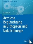 Ludolph, Elmar - Ärztliche Begutachtung in Orthopädie und Unfallchirurgie