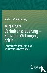  - Mittelbare Verhaltenssteuerung ¿ Konzept, Wirkungen, Kritik