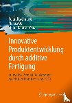  - Innovative Produktentwicklung durch additive Fertigung