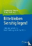  - Bitte bleiben Sie ruhig liegen!