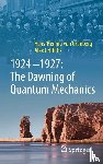 von Grunberg, Hans-Hennig, Griffiths, Alex - 1924–1927: The Dawning of Quantum Mechanics
