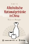 Sun, Baoguo - Alkoholische Nationalgetranke in China: Baijiu und Huangjiu