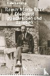 Lamping, Dieter - Rainer Maria Rilke: Die Kunst zu schreiben und zu leben