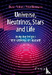 Frekers, Dieter, Biermann, Peter - Universe, Neutrinos, Stars and Life