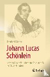Manger, Bernhard - Johann Lucas Schönlein - Leibarzt, Hochschullehrer und Revolutionär im 19. Jahrhundert