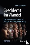 Kappeler, Peter M. - Geschlecht im Wandel: Eine interdisziplinäre Reise durch Biologie, Kultur und Diskriminierung