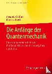Blum, Alexander S., Jähnert, Martin - Die Anfänge der Quantenmechanik