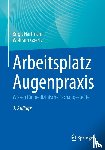 Hartmann, Birgit, Goertz, Wolfram - Arbeitsplatz Augenpraxis - Wissen für medizinische Fachangestellte