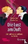Hatt, Hanns, Dee, Regine - Die Lust am Duft
