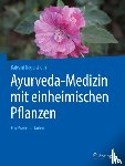 Nagersheth, Kalyani - Ayurveda-Medizin mit einheimischen Pflanzen