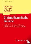Hänel, Jule Marie, Oswald, Nicola, Steuding, Jörn, Volkert, Klaus - Drei mathematische Freunde