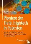 Meitinger, Thomas Heinz - Pioniere der Tiefe. Hightech in Patenten