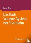 Fleiss, Rainer - Das Rad/Schiene-System der Eisenbahn