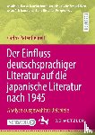 Reinelt, Carlos Peter - Der Einfluss deutschsprachiger Literatur auf die japanische Literatur nach 1945