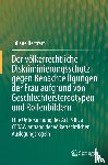 Bertram, Juliane - Der völkerrechtliche Diskriminierungsschutz gegen Benachteiligungen der Frau aufgrund von Geschlechterstereotypen und Rollenbildern