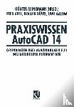 Gunter Reinemann, Fred Apel, Holger Duvel, Uwe Galow - Praxiswissen AutoCAD 14