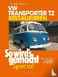 Gillett, Fletcher - VW Transporter T2 restaurieren (So wird's gemacht Special Band 6) - Karosserie - Technik - Interieur