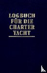 Schult, Joachim - Logbuch für die Charter-Yacht