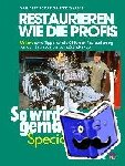 Fraysse, Paul, Sauvat, Philippe - So wird's gemacht Special, 07. Restaurieren wie die Profis 2 - Weitere 1000 Tipps für die Oldtimer-Restaurierung von den Bremsen bis zum Zylinerkopf
