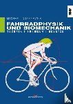 Gressmann, Michael - Fahrradphysik und Biomechanik