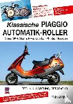 Schneider, Hans J. - Klassische Piaggio Automatik-Roller
