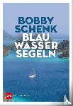 Schenk, Bobby - Blauwassersegeln