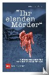 Löhle, Jürgen - Ihr elenden Mörder