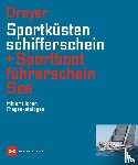 Dreyer, Rolf - Sportküstenschifferschein & Sportbootführerschein See