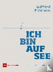 Erdmann, Wilfried - Ich bin auf See