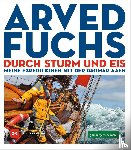 Fuchs, Arved - Durch Sturm und Eis