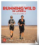 Fuchsgruber, Rafael, Schönenborn, Tanja - Running wild in Afrika