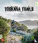 Thoma, Ines, Schumann, Max - Toskana-Trails