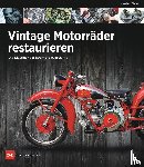 Clarke, Massimo - Vintage Motorräder restaurieren
