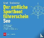 Graf, Kurt, Steinicke, Dietrich - Der amtliche Sportbootführerschein See