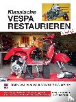 Schneider, Hans J. - Klassische Vespa restaurieren
