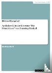 Kumpitsch, Winfried - Apokalyptik in der Literatur. "Die Brandmauer" von Henning Mankell