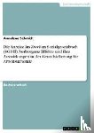 Schmidt, Annalena - Die Anreize im Zweiten Sozialgesetzbuch (SGB II). Verborgene Effekte und ihre Auswirkungen in der Grundsicherung für Arbeitsuchende