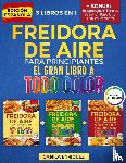 Enriquez, Camila - Freidora De Aire Para Principiantes 3 Libros En 1