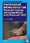 Hoffmeister, Maike - Posthumane Mannlichkeiten