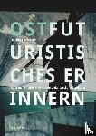 Gerhardt, Ulrike - Ostfuturistisches Erinnern
