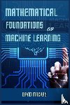 Mackay, David - MATHEMATICAL FOUNDATIONS OF MACHINE LEARNING